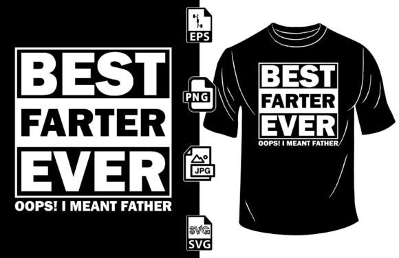 Best Farter Ever Funny Father’s Day Graphics for Print Templates