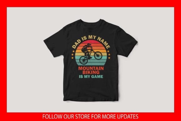 Dad Mountain Biking Funny T-Shirt SVG Graphics for Print Templates