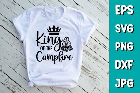 King of the Campfire SVG T-shirt
