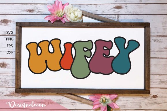 Wifey Funny Retro Wavy Sublimation SVG